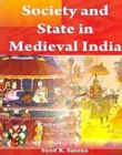 Image for Society And State In Medieval India