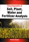 Image for Encyclopaedia Of Soil, Plant, Water And Fertilizer Analysis