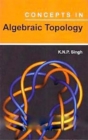 Image for Concepts in Algebraic Topology