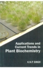 Image for Applications and Current Trends in Plant Biochemistry