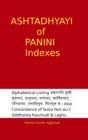 Image for Ashtadhyayi of Panini Indexes