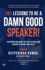 Image for 101 Lessons to be a Damn Good Speaker! (for Anyone Who Wants to Stand in Front of an Audience to Inspire and Achieve)