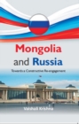 Image for Mongolia And Russia : Towards A Constructive Re-Engagement