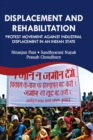 Image for Displacement And Rehabilitation Protest Movement Against Industrial Displacement In An Indian State