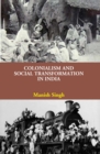 Image for Colonialism and Social Transformation in India