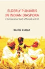 Image for Elderly Punjabis In Indian Diaspora: (A Comparative Study Of Punjab And UK)