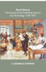 Image for Tamil History: The Spread Of The Publishing Industry And Technology 1578 To 1873