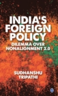 Image for India&#39;s foreign policy  : dilemma over non-alignment 2.0