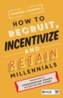Image for How to recruit, incentivize and retain millennials