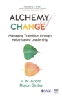 Image for Alchemy of Change: Managing Transition Through Value-based Leadership