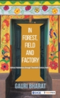 Image for In forest, field and factory  : Adivasi habitations through twentieth century India