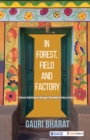 Image for In forest, field and factory: Adivasi habitations through twentieth century India