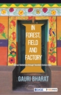 Image for In Forest, Field and Factory : Adivasi Habitations through Twentieth Century India
