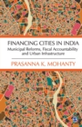 Image for Financing cities in India  : municipal reforms, fiscal accountability and urban infrastructure