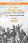 Image for Mutiny at the Margins: New Perspectives on the Indian Uprising of 1857 : Documents of the Indian Uprising