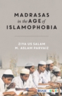Image for Madrasas in the age of Islamophobia