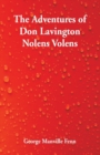 Image for The Adventures of Don Lavington Nolens Volens