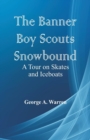 Image for The Banner Boy Scouts Snowbound : A Tour on Skates and Iceboats