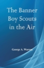 Image for The Banner Boy Scouts in the Air