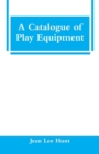 Image for A Catalogue of Play Equipment