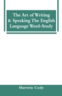 Image for The Art Of Writing &amp; Speaking The English Language Word-Study