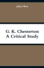 Image for G. K. Chesterton, A Critical Study