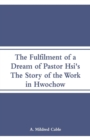 Image for The Fulfilment of a Dream of Pastor Hsi&#39;s