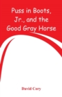 Image for Puss in Boots, Jr., and the Good Gray Horse