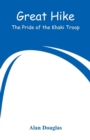 Image for Great Hike : The Pride of the Khaki Troop