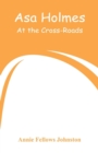 Image for Asa Holmes : At the Cross-Roads