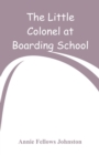 Image for The Little Colonel at Boarding-School