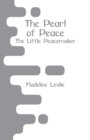 Image for The Pearl of Peace : The Little Peacemaker
