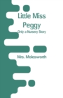 Image for Little Miss Peggy : Only a Nursery Story