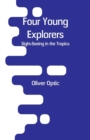 Image for Four Young Explorers : Sight-Seeing in the Tropics
