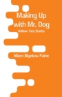 Image for Making Up with Mr. Dog : Hollow Tree Stories