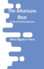 Image for The Arkansaw Bear : A Tale of Fanciful Adventure