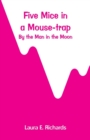 Image for Five Mice in a Mouse-trap : by the Man in the Moon
