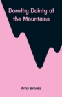 Image for Dorothy Dainty at the Mountains