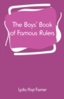 Image for The Boys&#39; Book of Famous Rulers