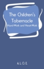 Image for The Children&#39;s Tabernacle : Hand-Work and Heart-Work