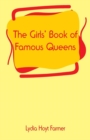 Image for The Girls&#39; Book of Famous Queens