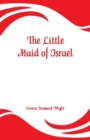 Image for The Little Maid of Israel