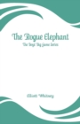 Image for The Rogue Elephant
