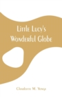 Image for Little Lucy&#39;s Wonderful Globe