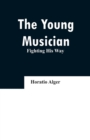 Image for The Young Musician : Fighting His Way