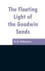 Image for The Floating Light of the Goodwin Sands