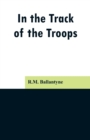 Image for In the Track of the Troops