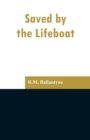 Image for Saved by the Lifeboat
