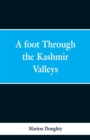 Image for A Foot Through the Kashmir Valleys