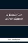 Image for A Yankee Girl at Fort Sumter